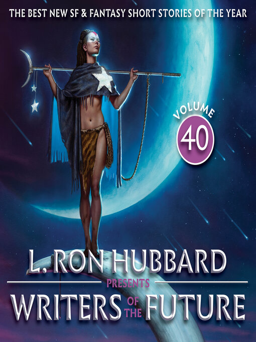 Title details for L. Ron Hubbard Presents Writers of the Future Volume 40 by L. Ron Hubbard - Available